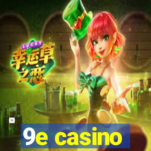 9e casino